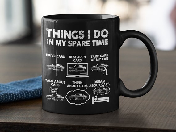 Things I Do in My Spare Time Ceramic Coffee Mug, Funny Car Mug