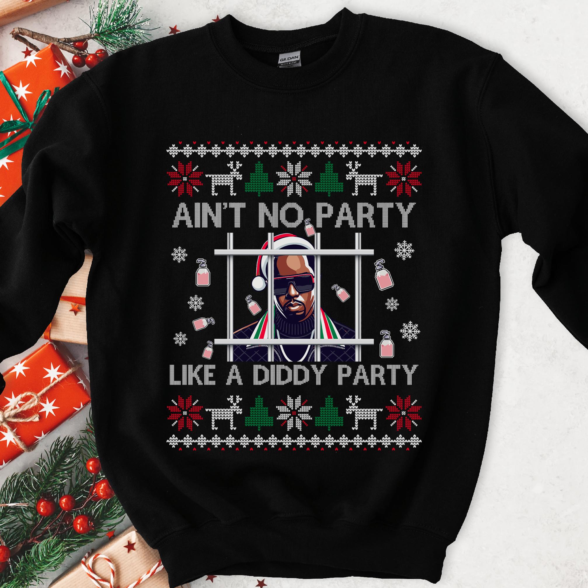 365CarMods Ugly Christmas Sweater Ain t No Party Like A Diddy Party Funny Christmas Gift Holiday Crewneck Christmas Party Christmas Outfit