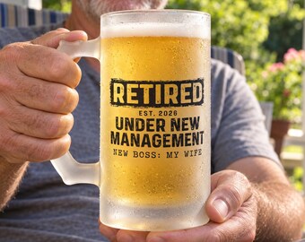 Retirement Beer Mug, Retired Under New Management, Personalized Frosted Pint Glass for Him
