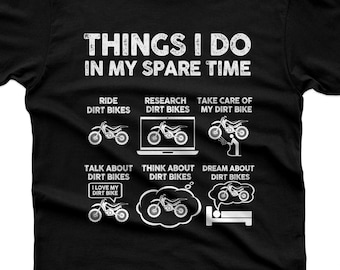 Funny Dirt Bike T-Shirt: Things I Do In My Spare Time