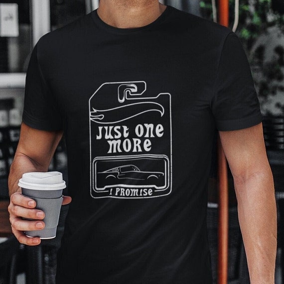 Just One More Car Shirt, Diecast Collector Tee, Car Enthusiast Gift