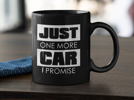 Nur noch ein Auto, ich verspreche Keramik-Kaffeebecher, 11 Unzen schwarzer  Becher, Auto-Kerl-Geschenk, Autoliebhaber, Mechaniker-Becher, Geschenk für  Ehemann, Vater, Freund - .de