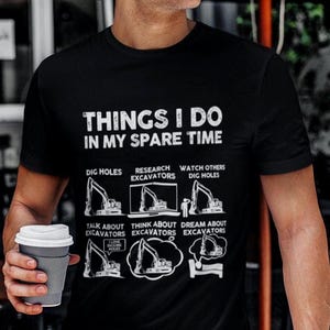 Funny Excavator Operator Shirt: Heavy Equipment Gift