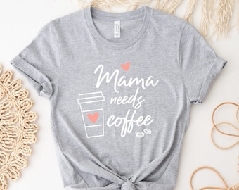 Mama Needs Coffee Shirt, Mom Mama shirt, Mom coffee shirt, Mothers Day Gift for Wife, Tired as a Mother, Mothers Day Gift, Coffee Shirt