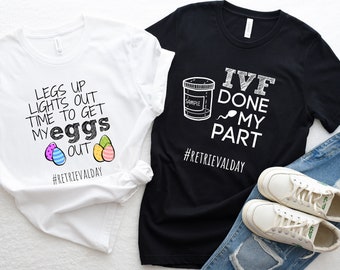 Camisa de FIV, recuperación de óvulos de la suerte, luces de piernas arriba, 1 en 8, parejas a juego de hombres, FIV hizo mi parte, tratamiento de fertilidad, divertido, día de transferencia