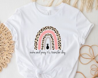 Cute IVF shirt, IVF shirt, Transfer day shirt, Wake pray transfer day, Rainbow mom mama baby, Fertility infertility shirt, IVF gift
