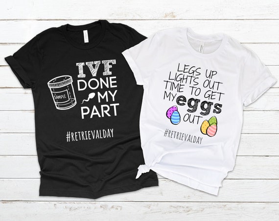 IVF Egg Retrieval Day Shirt Couples IVF 