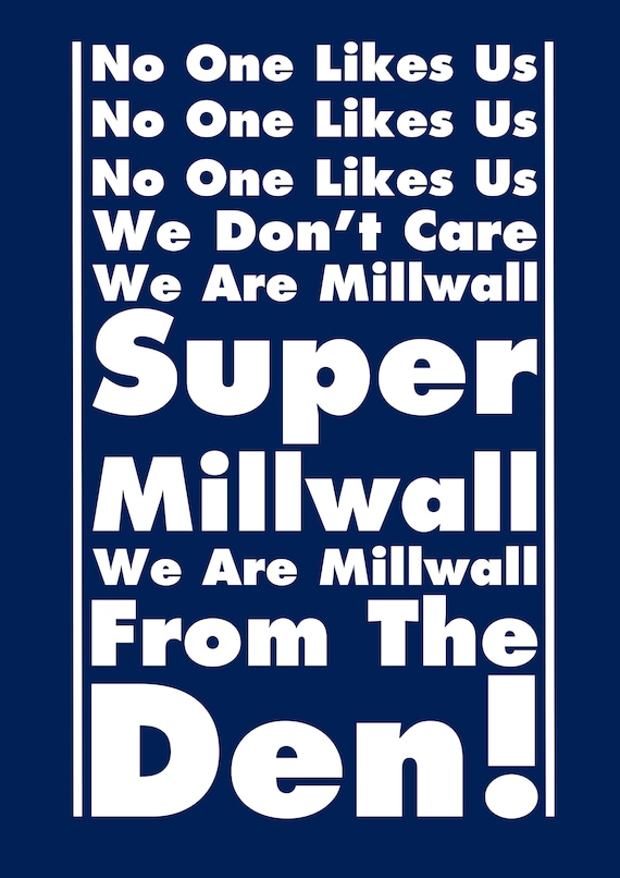 No One Likes Us...millwall Chant Mini Poster 01 A4 Size - Etsy Finland