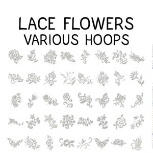 May include: A collection of embroidered lace flower designs in various styles. The image features multiple floral and leaf patterns in a light gray color, perfect for embroidery projects. The text at the top reads "LACE FLOWERS VARIOUS HOOPS."