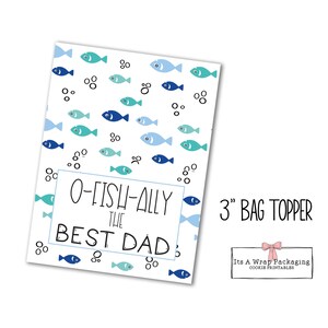 Father&#39;s Day 3&quot; Bag Topper, O-Fish-Ally the Best Dad, Fishing, Fish