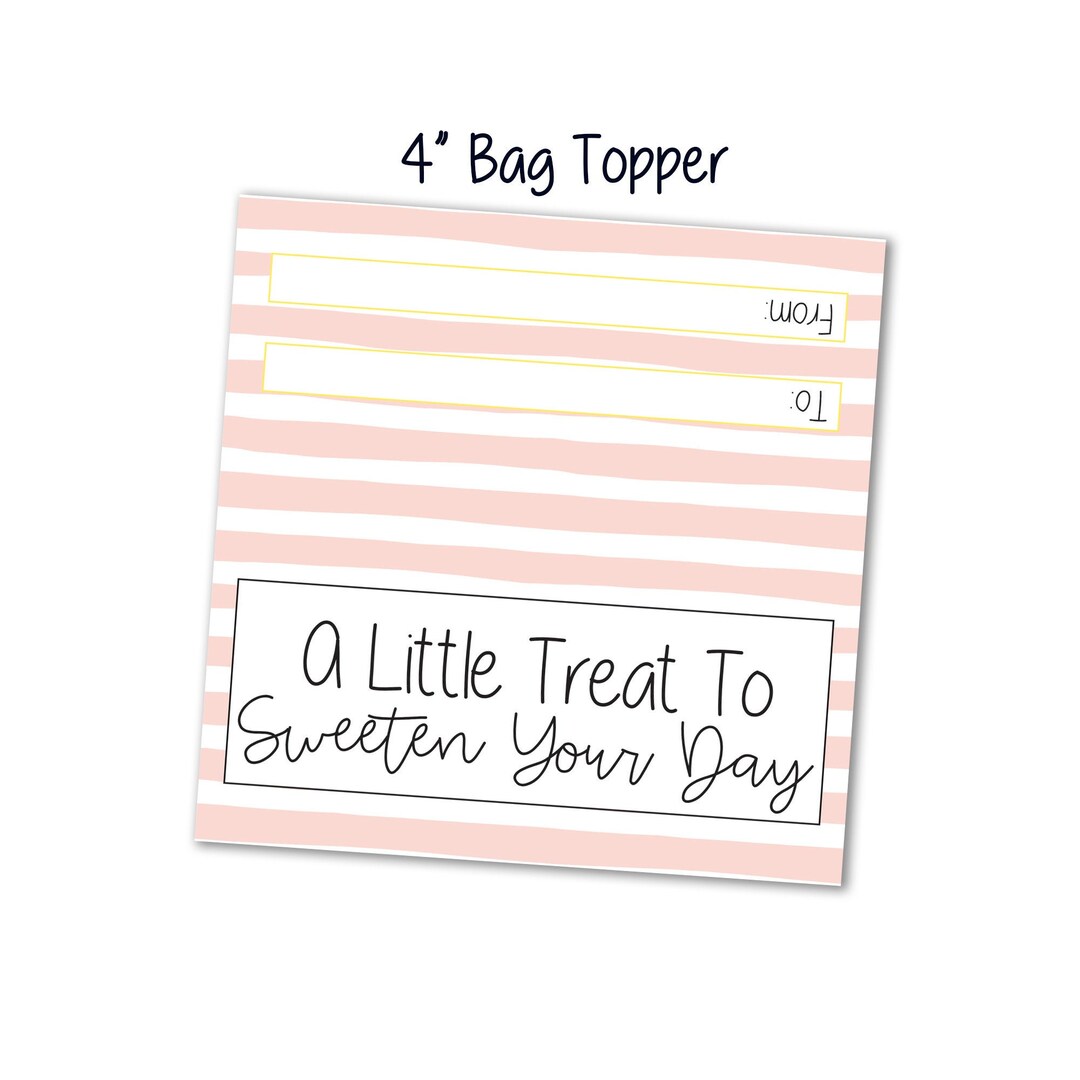 4 Bag Topper-printable-a Little Treat to Sweeten Your Day-pink, White ...