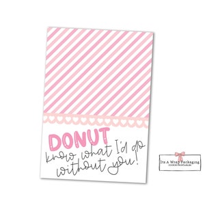 Valentine druckbare Mini-Cookie-Karte 3,5 "X 5" - Donut wissen, was ich ohne dich tun würde Cookie Karte, Valentine Cookie Tag, Donut Cookie Karte