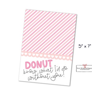 Valentine druckbare Mini Cookie Karte 5 X 7 "- Donut wissen, was ich ohne dich tun würde Cookie Karte, Valentine Cookie Tag, Donut Cookie Karte