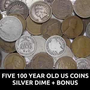 Five 100 Year Old US Coins - Obsolete Coin Collection - Silver Dime + Bonus