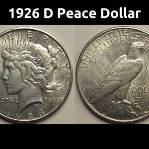 1926 D Peace Dollar - antique uncirculated American silver dollar