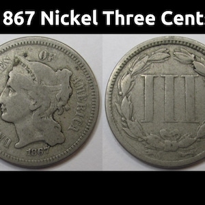 1867 Nickel Three Cents - antique Reconstruction era odd denomination American three cent coin