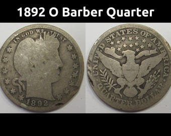 1892 O Barber Quarter - antique New Orleans early date silver coin