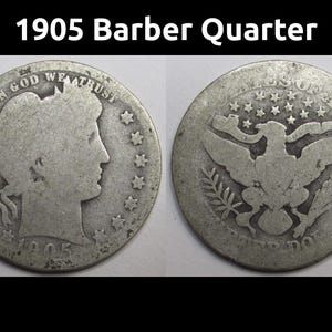 1905 Barber Quarter - antique better date American silver quarter