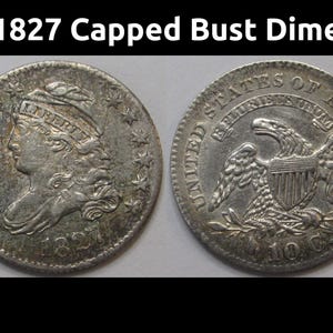 1827 Capped Bust Dime - historic higher grade early American silver dime