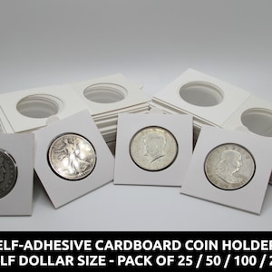 May include: White self-adhesive cardboard coin holders with clear circular windows, holding various half dollar coins. The holders are stacked in the background. The text at the bottom reads "SELF-ADHESIVE CARD COIN HOLDERS HALF DOLLAR SIZE - PACK OF 25 / 50 / 100 / 200."