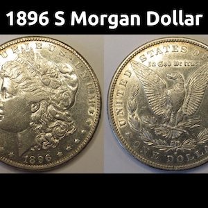 1896 S Morgan Dollar - antique higher grade San Francisco mintmark coin