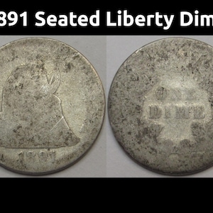 1891 Seated Liberty Dime - final year of issue Wild West era dime