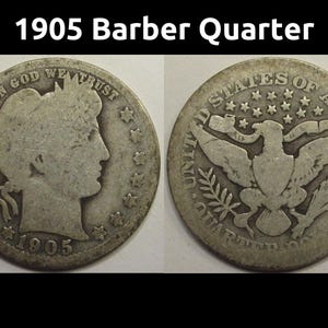 1905 Barber Quarter - antique better date American silver quarter