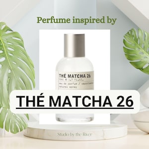 Perfume inspired by Thé Matcha 26