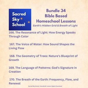 May include: Digital download bundle from Sacred Sky School, titled "Bundle 34 Bible Based Homeschool Lessons". Topics include "The Resonance of Light" and "The Voice of Water". The image features a blue logo with the text "Sacred Sky School".