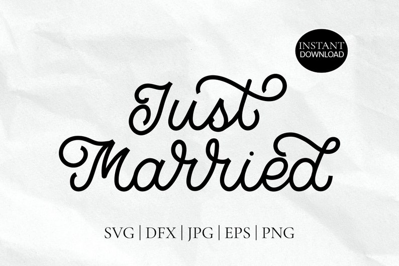 Wedding SVG for cricut Just married Instant printable file Vector and PNG files.