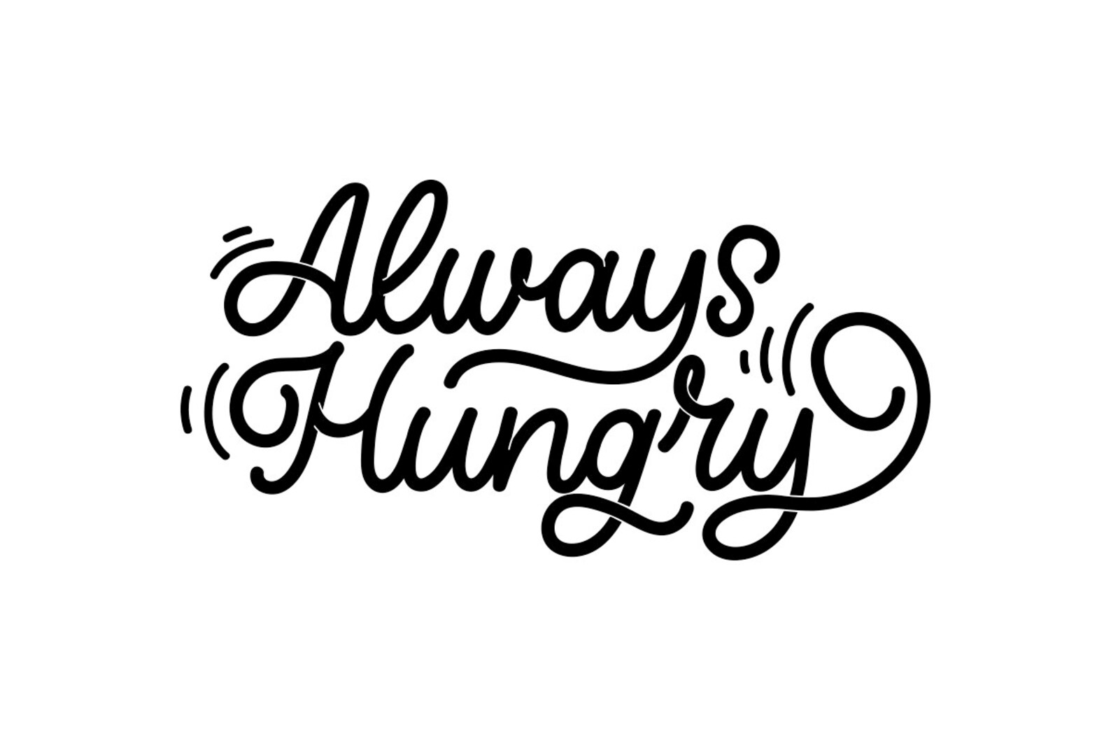 Always hungry SVG clipart. Hand lettered quote for cricut. Etsy