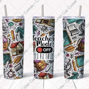 Conception d’enseignant à la retraite « Mode enseignant désactivé » 20oz Skinny Straight Tumbler Wrap Digital Télécharger PNG Sublimation ou toboggan aquatique