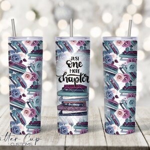 Just One More Chapter Design, Lesebecher Png, Sublimation Tumbler Design, Tumbler Wrap PNG, 20oz Becher Wrap
