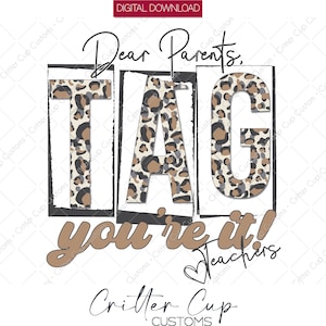 Teacher Sublimation Png, Last Day of School Png, Dear Parents Tag You're It Sublimation Design, Digital Download