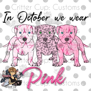 Pitbull PNG,  Breast Cancer Awareness, In October We Wear Pink,  Digital Download File, Sublimation PNG