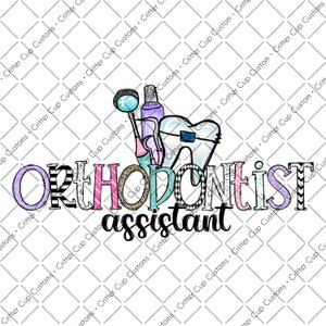Orthodontist Assistant Design  Digital Download  Sublimation / Waterslide  PNG  File