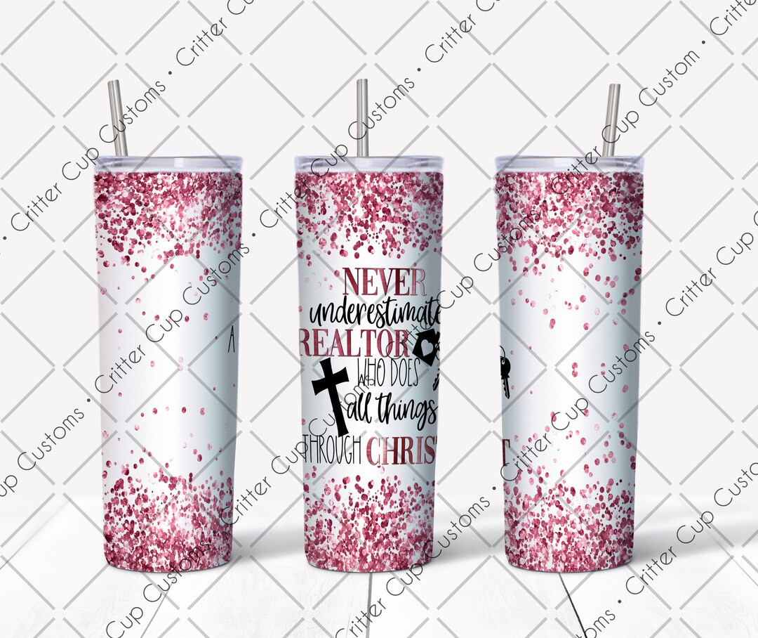Realtor Tumbler Design never Underestimate a Realtor 20oz Seamless