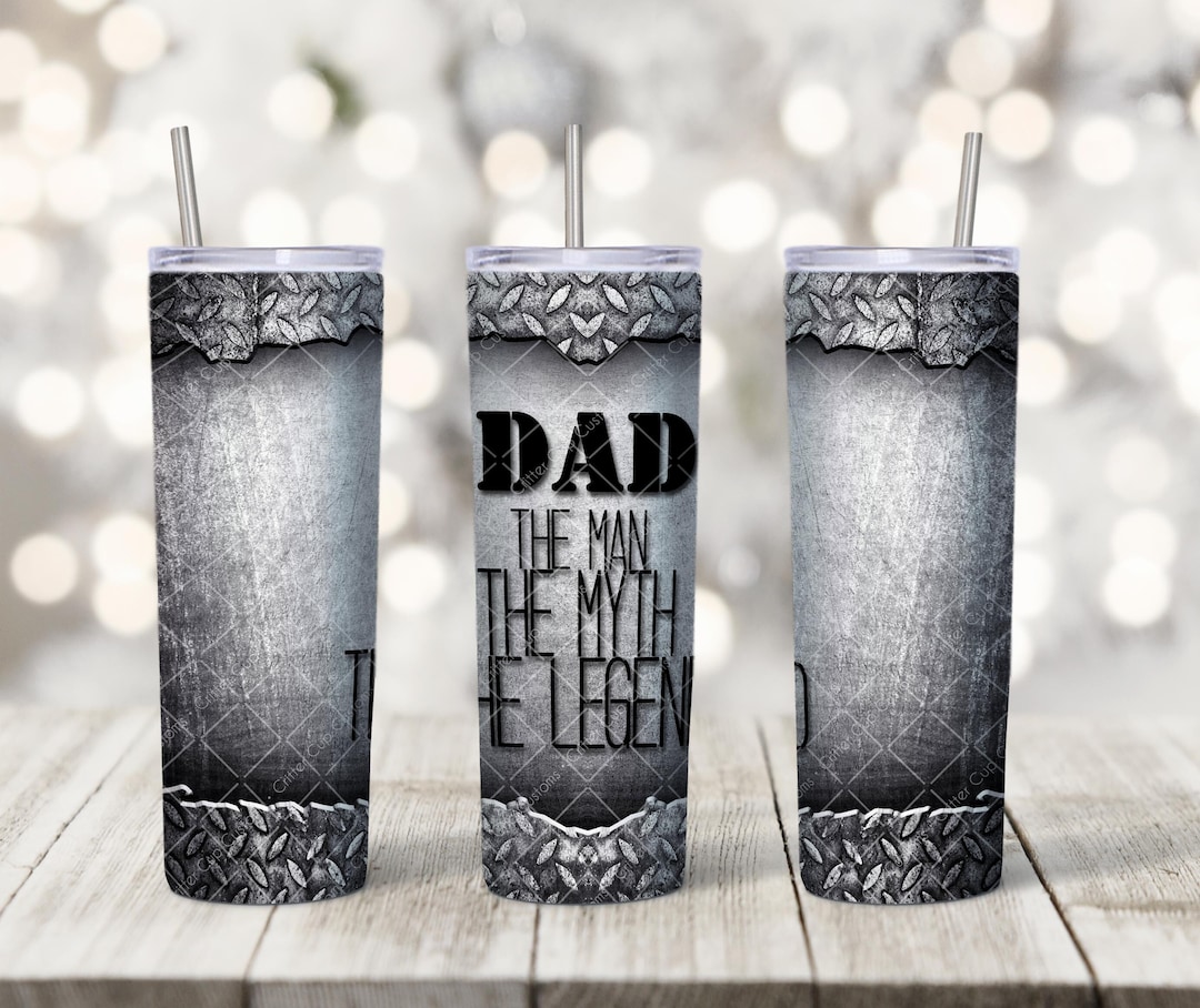 Dad Tumbler Png, Dad the Man the Myth the Legend, 20oz Skinny Tumbler Wrap, Sublimation Tumbler ...