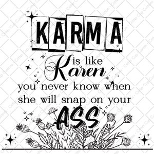 Karma Design  &quot;Karma & Karen&quot;  Digital  Download Png File Sublimation / Waterslide