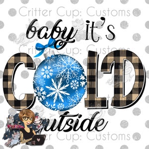 Sublimation Design Baby It&#39;s Cold (Blue Buffalo)