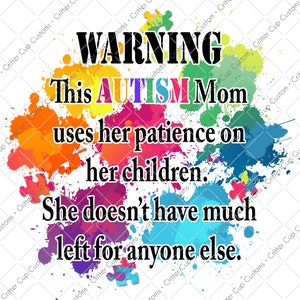 Autism Sublimation Design, Warning Autism Mom Sublimation Design, Autism Quote PNG, Digital Download PNG