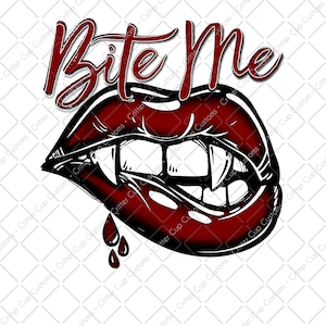 Vampire Design  &quot;Bite Me&quot;  Digital  Download Png File Sublimation / Waterslide
