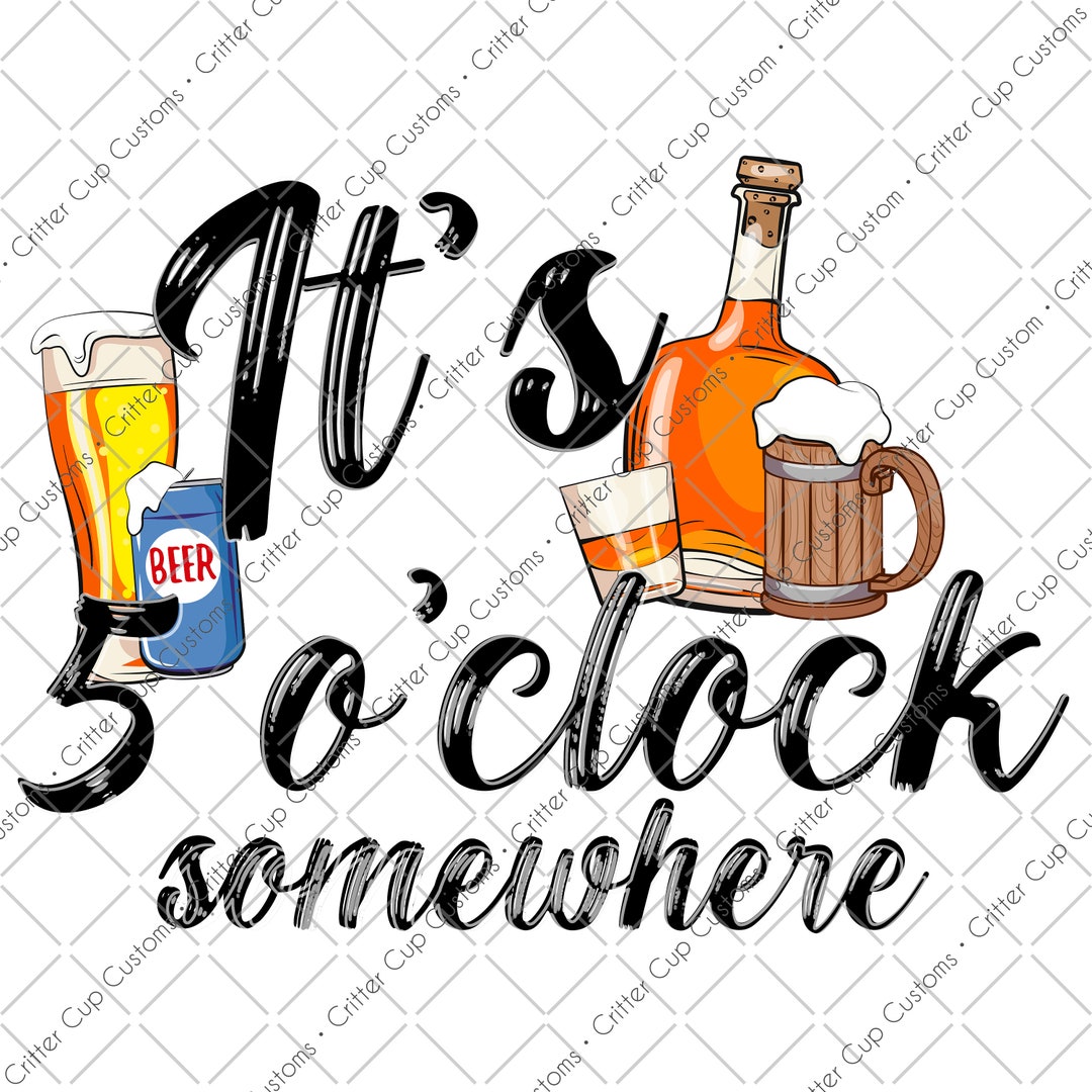 It's 5 O'clock Somewhere 