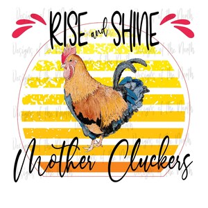 sublimation design-png-waterslide-rise y shine design-design download-t-shirt design-digital-digital download-mother cluckers sublimation
