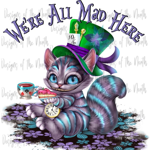 We're all mad here digital sublimation-cheshire cat digital graphic-alice in wonderland sublimation-we're all made here clipart-cheshire cat