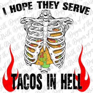 I hope they serve tacos in hell-taco sublimation-taco clipart-taco printable-taco digital download-taco humour clipart-funny taco printable