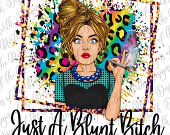 Just a blunt bitch-weed sublimation-cannabis sublimation-weed digital download-marijuana sublimation-blunt sublimation-weed png-weed clipart