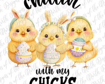 Chillin' with my chicks-easter chicks sublimation-easter sublimation-easter digital download-easter printable-easter chicks png-chicks png