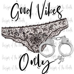 Goede vibes alleen sublimatie-goede vibes alleen digitale download-adult sublimatie ontwerp-frisky sublimatie download-goede vibes digitale grafische