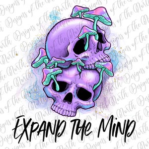 Expand the mind-mushrooms skull sublimation-magic mushrooms png-magic mushrooms digital download-magic mushrooms skulls clipart-mushroom png